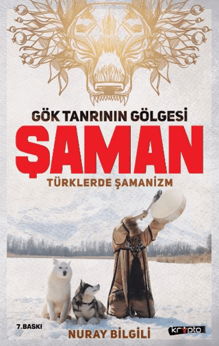 Gök Tanrının Gölgesi Şaman Türklerde Şamanizm Nuray Bilgili