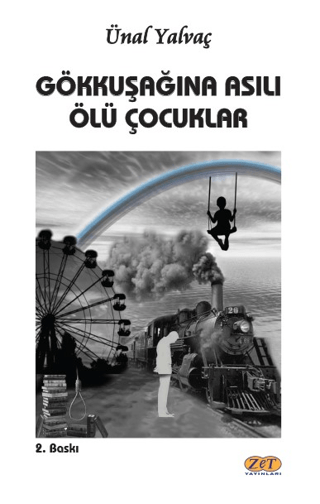 Gökkuşağına Asılı Ölü Çocuklar Ünal Yalvaç