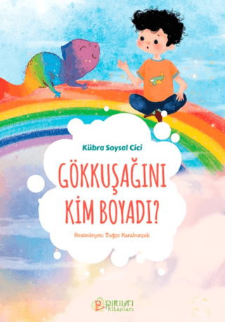 Gökkuşağını Kim Boyadı? Kübra Soysal Cici