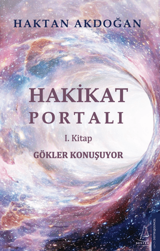 Gökler Konuşuyor - Hakikat Portalı 1. Kitap Haktan Akdoğan