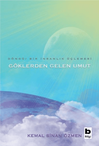 Göklerden Gelen Umut - Döngü / Bir İnsanlık Üçlemesi Kemal Sinan Özmen