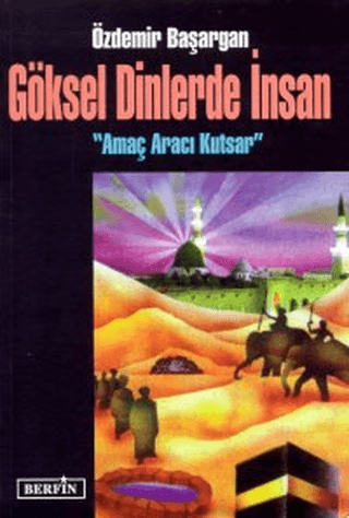 Göksel Dinlerde İnsan"Amaç Aracı Kutsar" %20 indirimli Fakir Baykurt