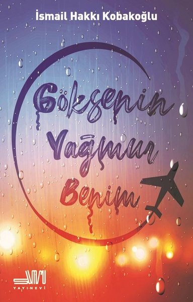 Göksenin Yağmur Benim İsmail Hakkı Kobakoğlu