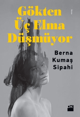 Gökten Üç Elma Düşmüyor Berna Kumaş Sipahi