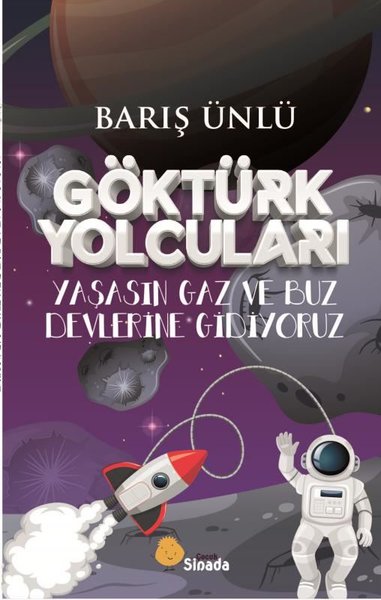 Göktürk Yolcuları - Yaşasın Gaz ve Buz Devlerine Gidiyoruz Barış Ünlü