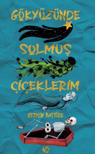 Gökyüzünde Solmuş Çiçeklerim Nermin Baştürk