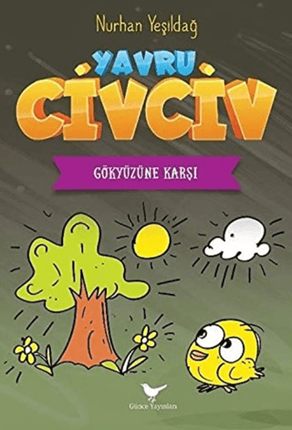 Gökyüzüne Karşı - Yavru Civciv Nurhan Yeşildağ