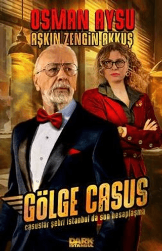 Gölge Casus - Casuslar Şehri İstanbul'da Son Hesaplaşma Aşkın Zengin A