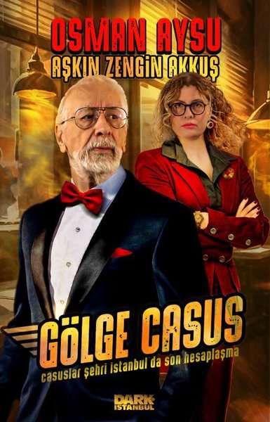 Gölge Casus - Casuslar Şehri İstanbul'da Son Hesaplaşma Aşkın Zengin A