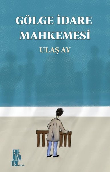 Gölge İdare Mahkemesi Ulaş Ay