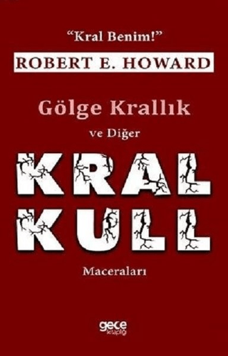 Gölge Krallık ve Diğer Kral Kull Maceraları Robert E. Howard