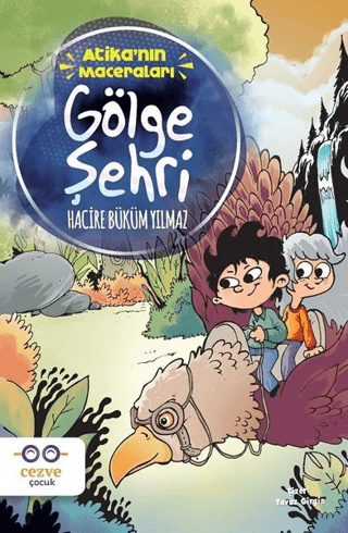 Gölge Şehri - Atika'nın Maceraları Hacire Büküm Yılmaz