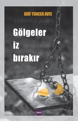 Gölgeler İz Bırakır Arif Tuncer Avcı