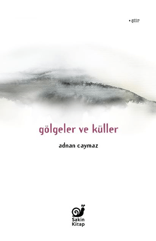 Gölgeler ve Küller Adnan Caymaz