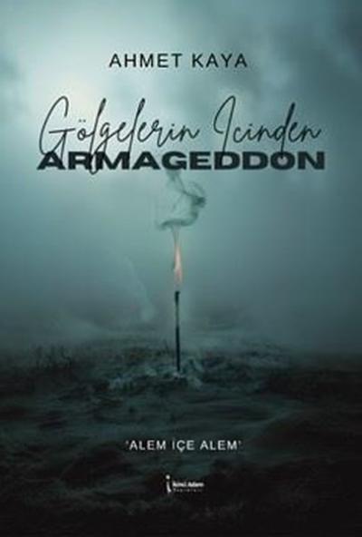 Gölgelerin İçinden Armageddon Ahmet Kaya