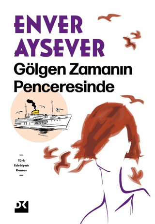 Gölgen Zamanın Penceresinde Enver Aysever