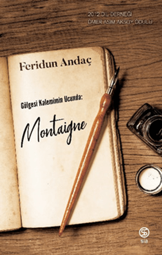 Gölgesi Kaleminin Ucunda: Montaigne Feridun Andaç