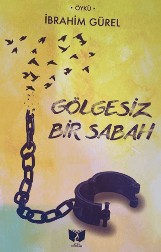 Gölgesiz Bir Sabah İbrahim Gürel