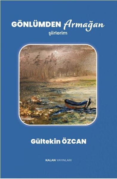 Gönlümden Armağan - Şiirlerim Gültekin Özcan