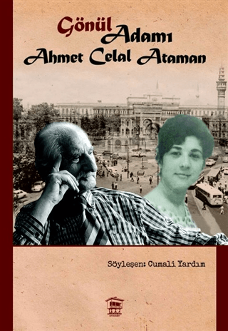 Gönül Adamı - Ahmet Celal Ataman Cumali Yardım