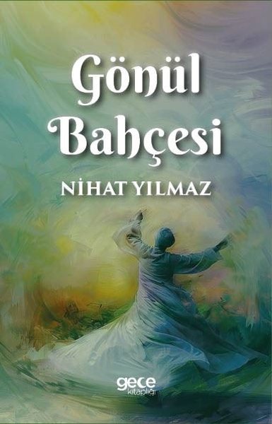 Gönül Bahçesi Nihat Yılmaz