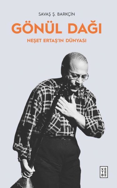 Gönül Dağı - Neşet Ertaş'ın Dünyası Savaş Ş. Barkçin