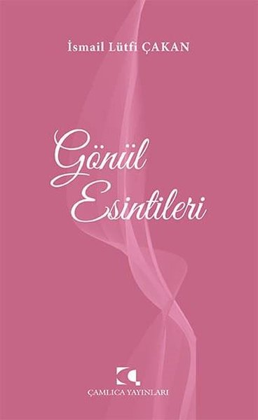 Gönül Esintileri İsmail Lütfi Çakan