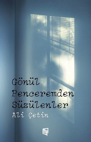 Gönül Penceremden Süzülenler Ali Çetin