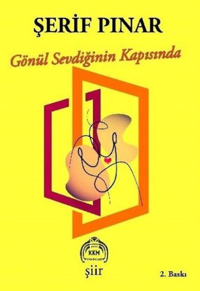 Gönül Sevdiğinin Kapısında Şerif Pınar