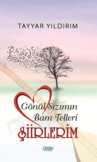 Gönül Sızımın Bam Telleri Şiirlerim Tayyar Yıldırım