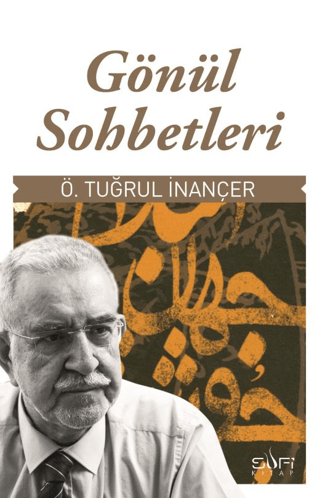 Gönül Sohbetleri Ö. Tuğrul İnançer