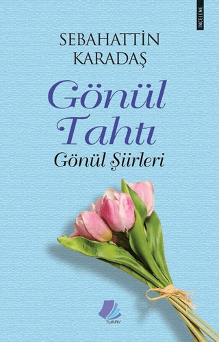 Gönül Tahtı - Gönül Şiirleri Sebahattin Karadaş