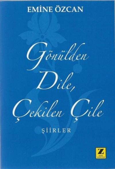 Gönülden Dile Çekilen Çile Emine Özcan