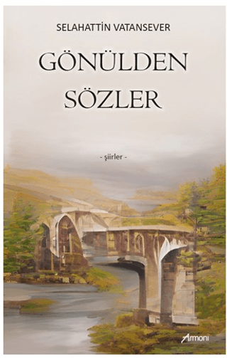 Gönülden Sözler - Şiirler Selahattin Vatansever