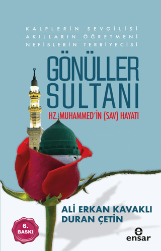 Gönüller Sultanı Hz.Muhammed'in Hayatı Ali Erkan Kavaklı