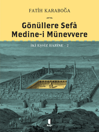 Gönüllere Sefa Medine-i Münevvere - İki Eşsiz Hazine 2 (Ciltli) Fatih 