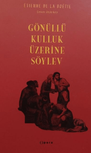 Gönüllü Kulluk Üzerine Söylev Etienne de la Boetie