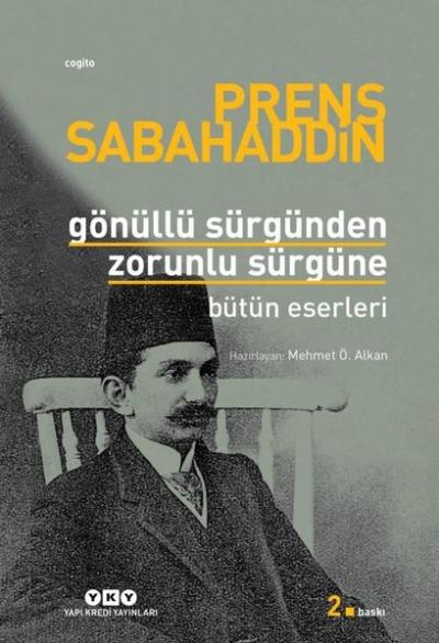 Gönüllü Sürgünden Zorunlu Sürgüne Prens Sabahaddin