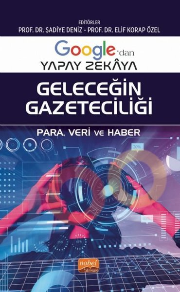 Google'dan Yapay Zekaya Geleceğin Gazeteciliği - Para Veri ve Haber Ko