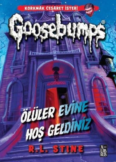 Goosebumps - Ölüler Evine Hoş Geldiniz R. L. Stine