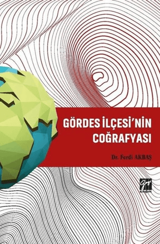 Gördes İlçesi'nin Coğrafyası Ferdi Akbaş