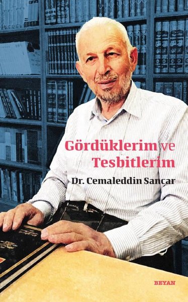 Gördüklerim ve Tesbitlerim Cemaleddin Sancar