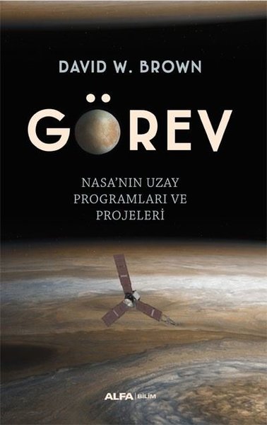 Görev: Nasa'nın Uzay Programları ve Projeleri David W. Brown