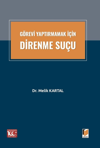 Görevi Yaptırmamak İçin Direnme Suçu Melik Kartal