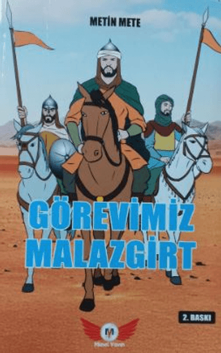 Görevimiz Malazgirt - Mavi Yeleli Kurt'un Ardından 3 Metin Mete