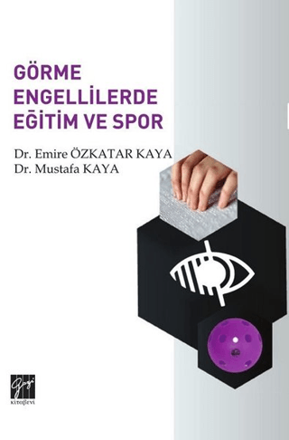 Görme Engellilerde Eğitim ve Spor Emire Özkatar Kaya