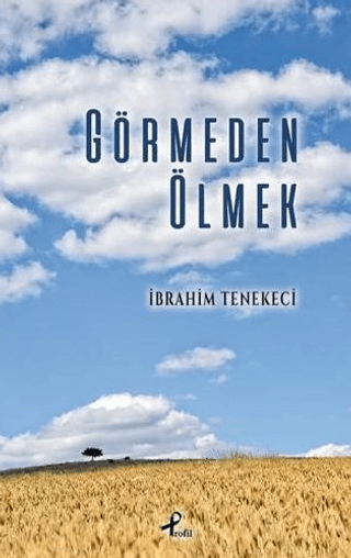 Görmeden Ölmek İbrahim Tenekeci