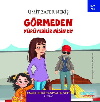 Görmeden Yürüyebilir misin ki? Engelliliği Tanıyalım Seti 1. Kitap Ümi