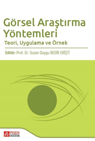 Görsel Araştırma Yöntemleri Teori, Uygulama ve Örnek Suzan Duygu Bedir