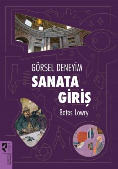 Görsel Deneyim: Sanata Giriş Bates Lowry